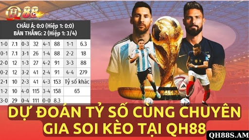 Dự đoán tỷ số cùng chuyên gia soi kèo tại QH88