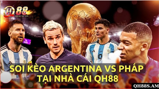 Nhận Định, Soi Kèo Argentina vs Pháp Tại Nhà Cái QH88
