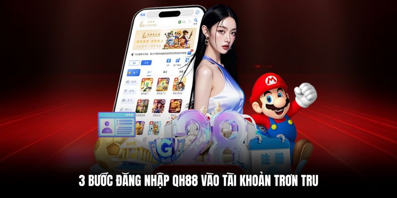 Từ A - Z cách đăng nhập QH88 đơn giản
