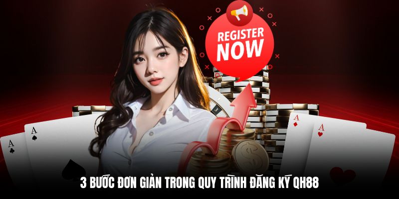 Cách đăng ký QH88 chi tiết từ A đến Z