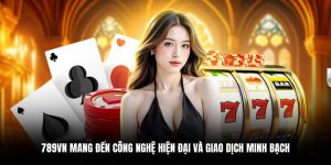 789VN và hành trình xây dựng thương hiệu cá cược uy tín