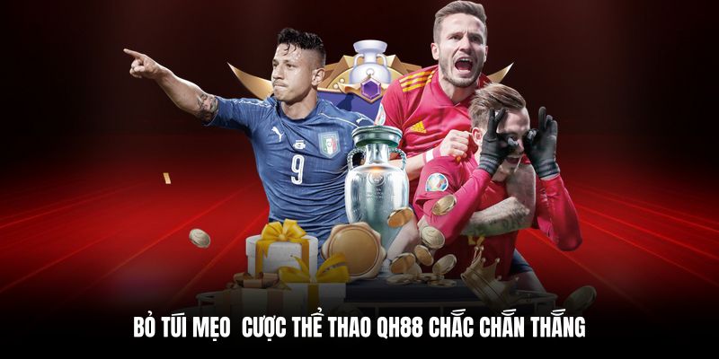 Mẹo chơi thể thao QH88 thắng mọi kèo từ cao thủ