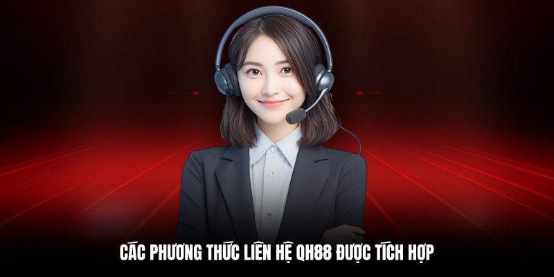 Các hình thức kết nối CSKH QH88 phổ biến hiện nay