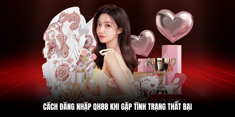 Hướng dẫn lấy lại mật khẩu khi quên đăng nhập QH88