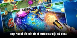 Cách bắn cá oneshot hiệu quả cho người mới bắt đầu