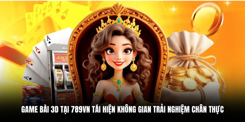 Các sảnh game cá cược nổi bật và được yêu thích nhất tại 789VN