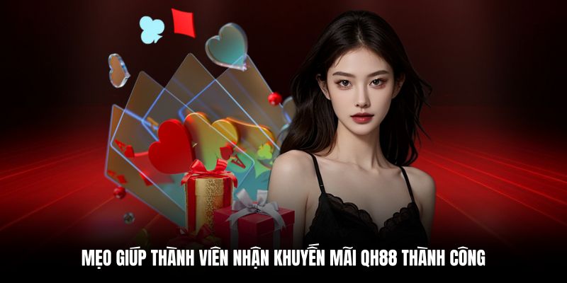 Mẹo nhận ưu đãi từ nhà cái QH88 hiệu quả