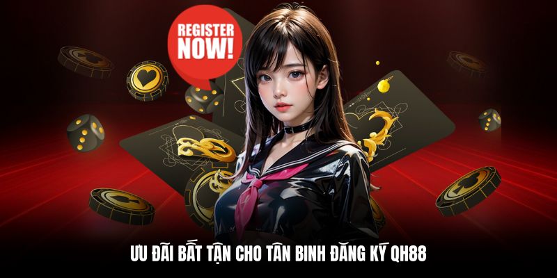 Ưu đãi đặc biệt dành cho tài khoản đăng ký QH88 mới